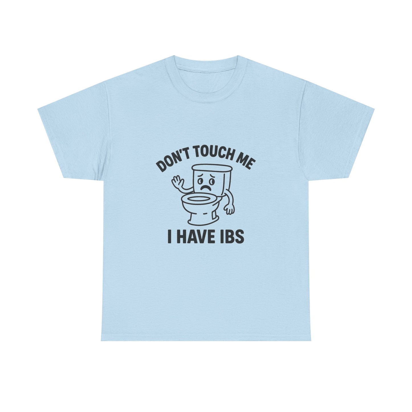 Don’t Touch Me I Have IBS T-Shirt — Funny Relatable Digestive Health Tee