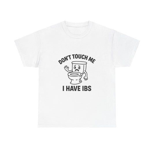 Don’t Touch Me I Have IBS T-Shirt — Funny Relatable Digestive Health Tee