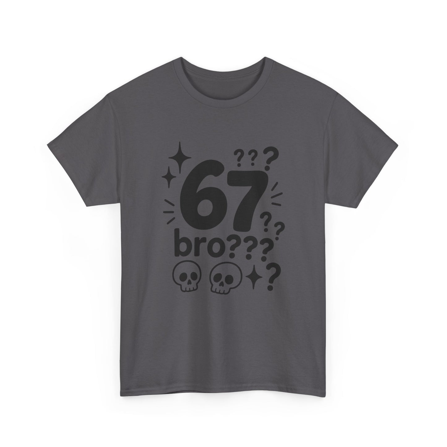 T-Shirt — "67 bro???" Graphic Tee with Skull Icons