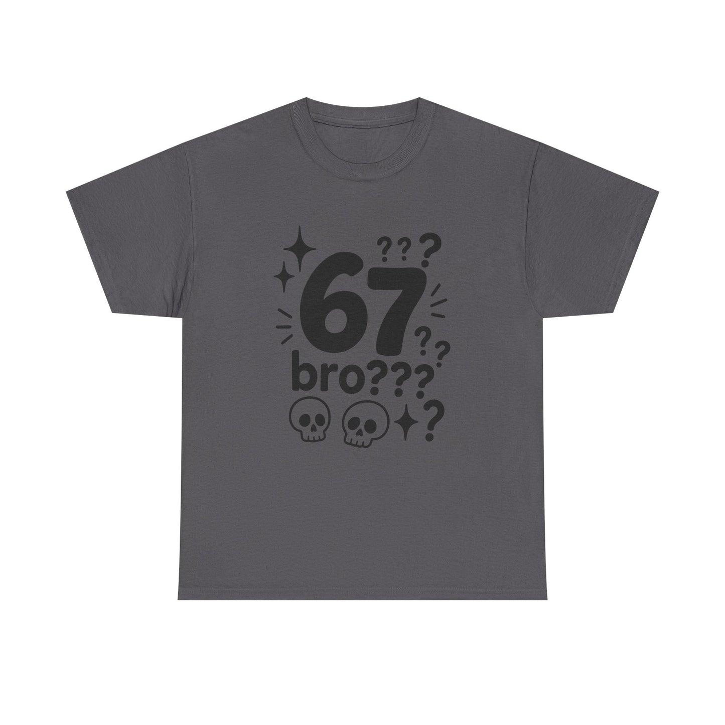 T-Shirt — "67 bro???" Graphic Tee with Skull Icons
