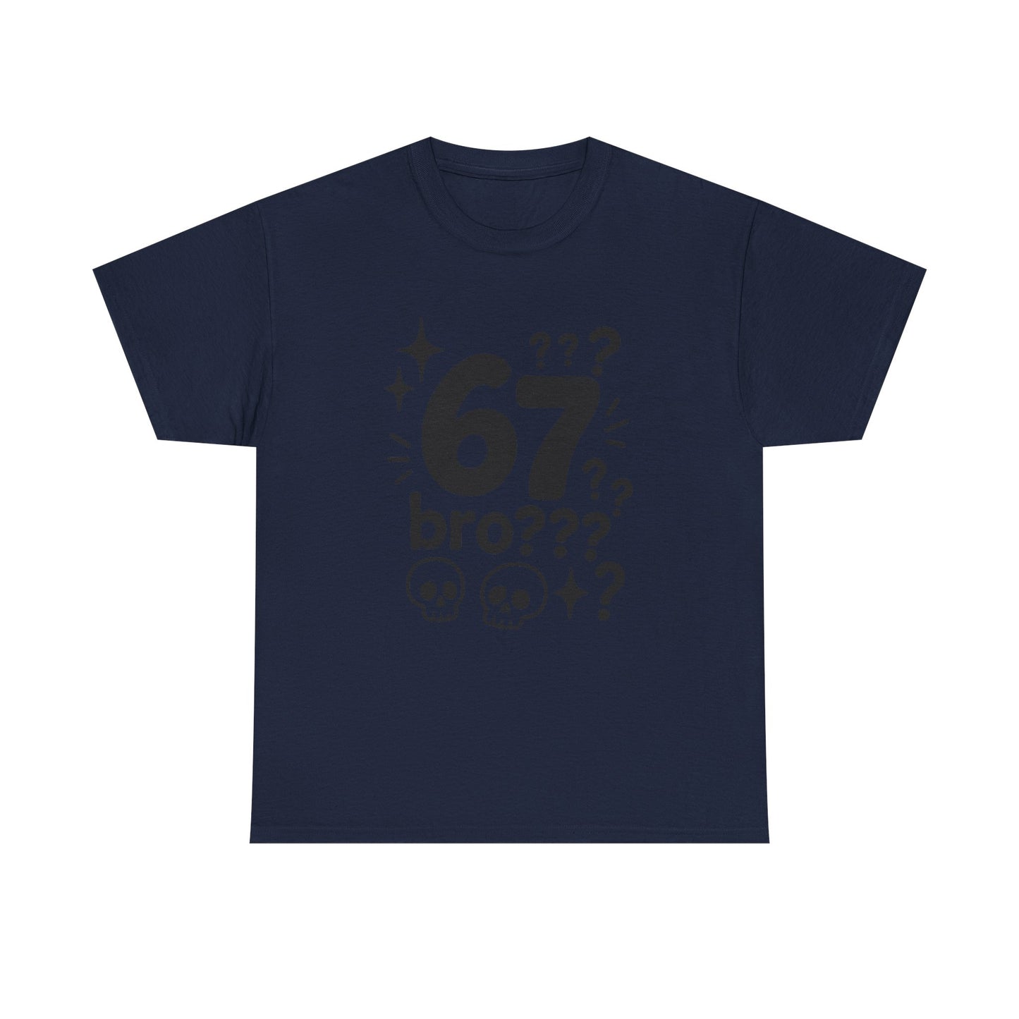 T-Shirt — "67 bro???" Graphic Tee with Skull Icons